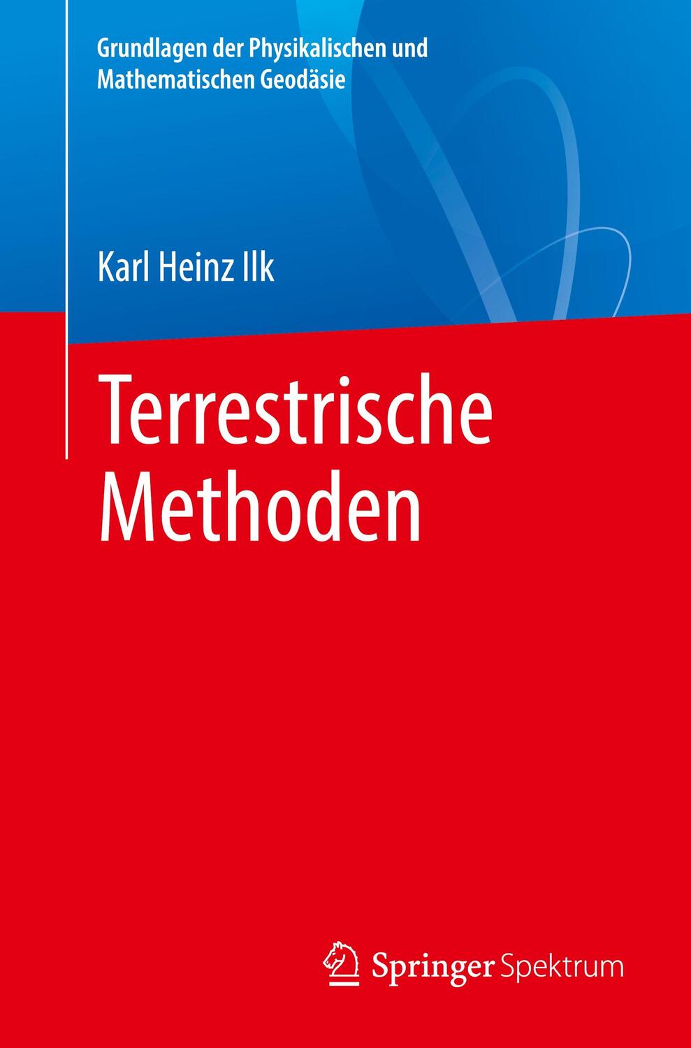 Cover: 9783662623701 | Terrestrische Methoden | Karl Heinz Ilk | Taschenbuch | Deutsch | 2021