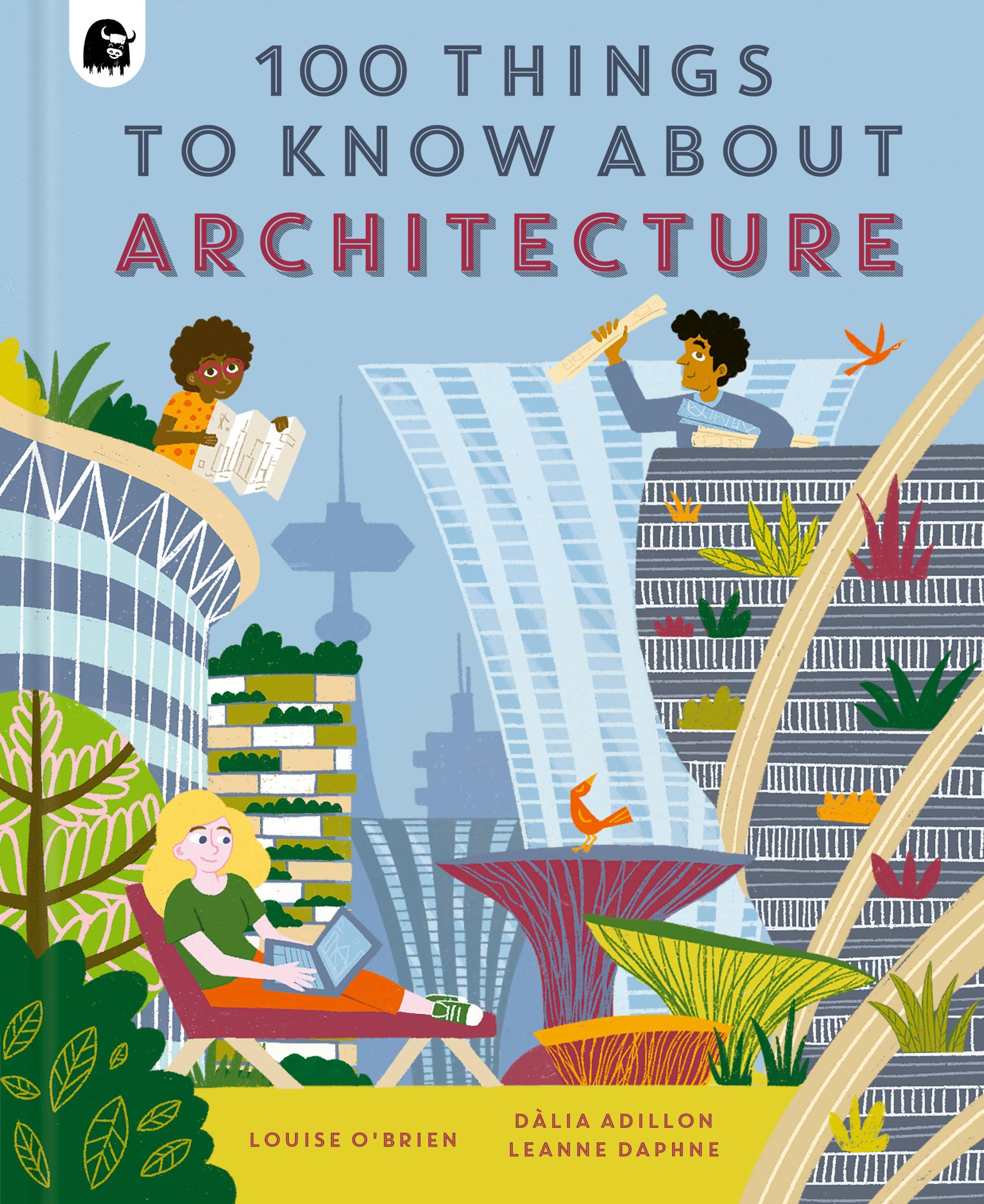 Cover: 9780711272668 | 100 Things to Know About Architecture | Louise O'Brien | Buch | 2023