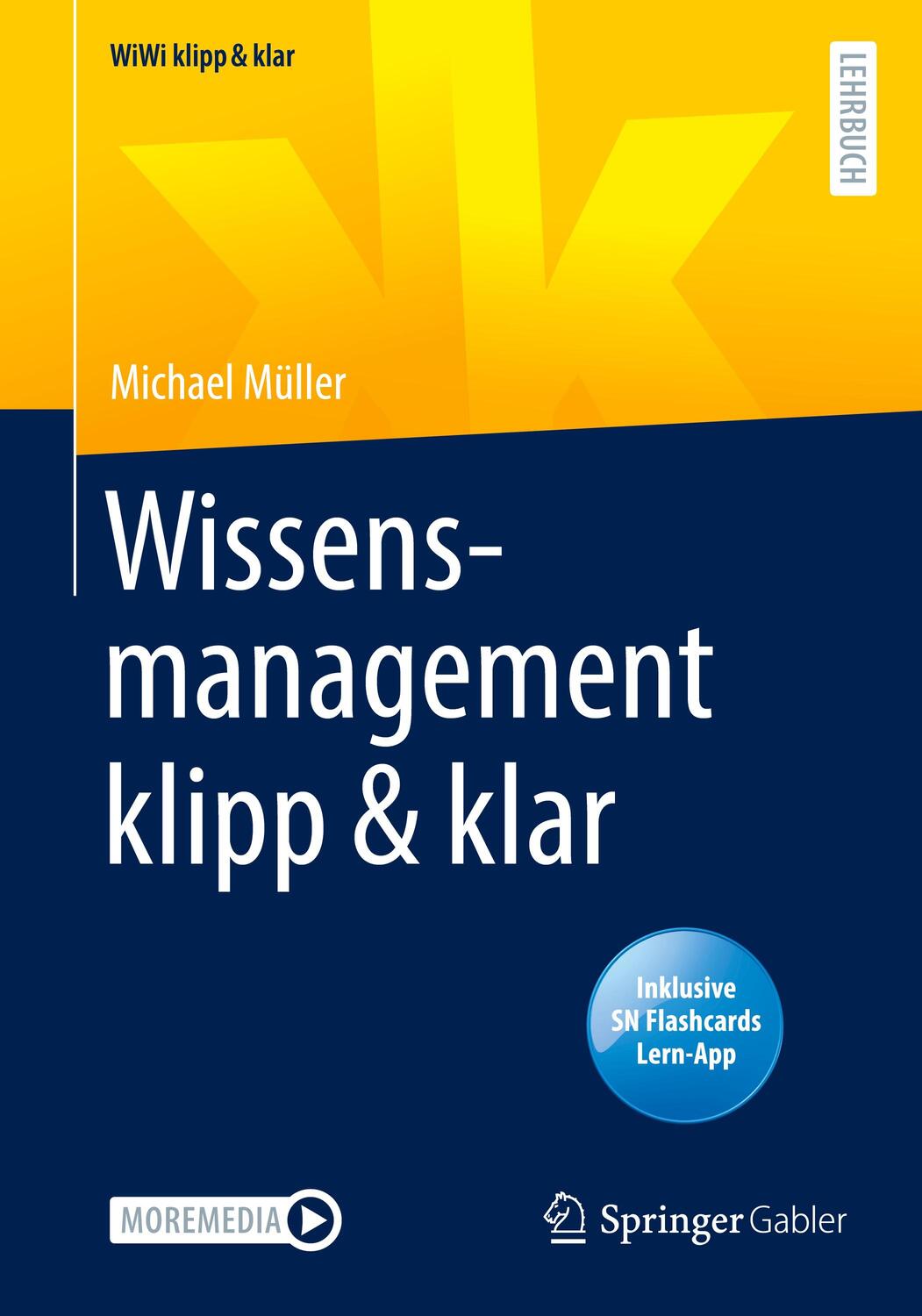 Cover: 9783658383084 | Wissensmanagement klipp & klar | Michael W. M. Müller | Bundle | 2022