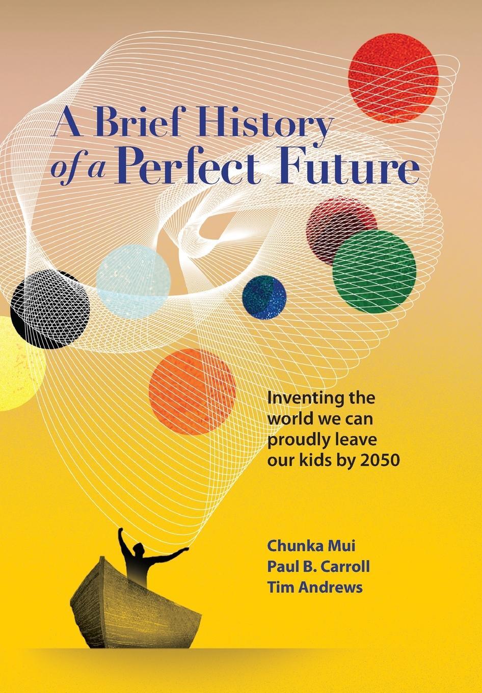 Cover: 9780989242042 | A Brief History of a Perfect Future | Chunka Mui | Buch | Englisch