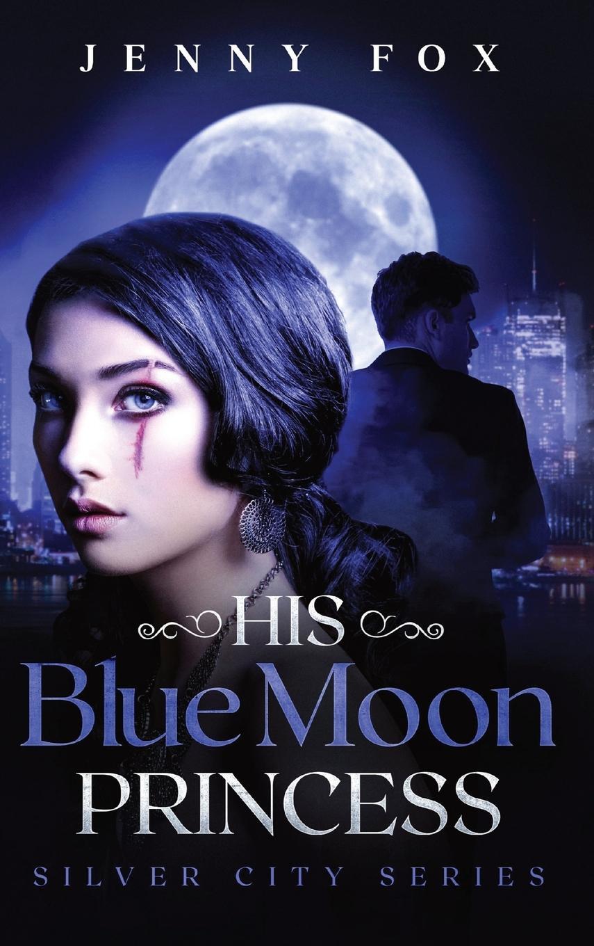 Cover: 9781838109714 | His Blue Moon Princess | The Silver City Series | Jenny Fox | Buch