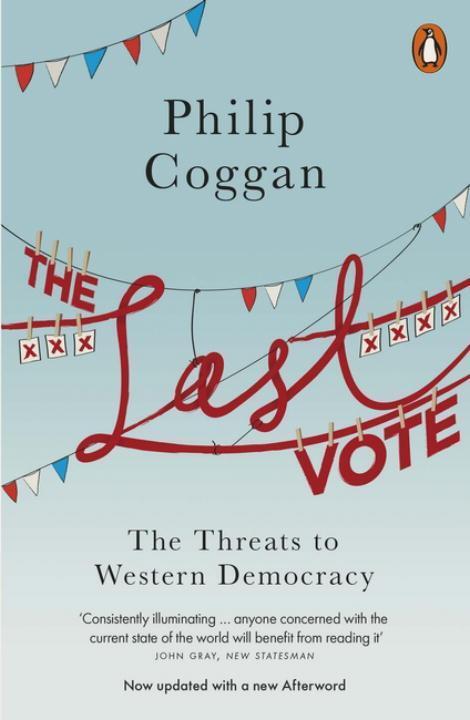 Cover: 9780718197278 | The Last Vote | The Threats to Western Democracy | Philip Coggan