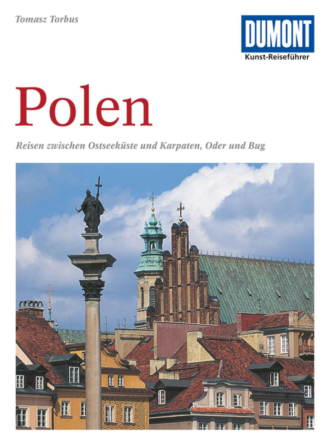 Cover: 9783770152872 | DuMont Kunst-Reiseführer Polen | Tomasz Torbus | Taschenbuch | Deutsch