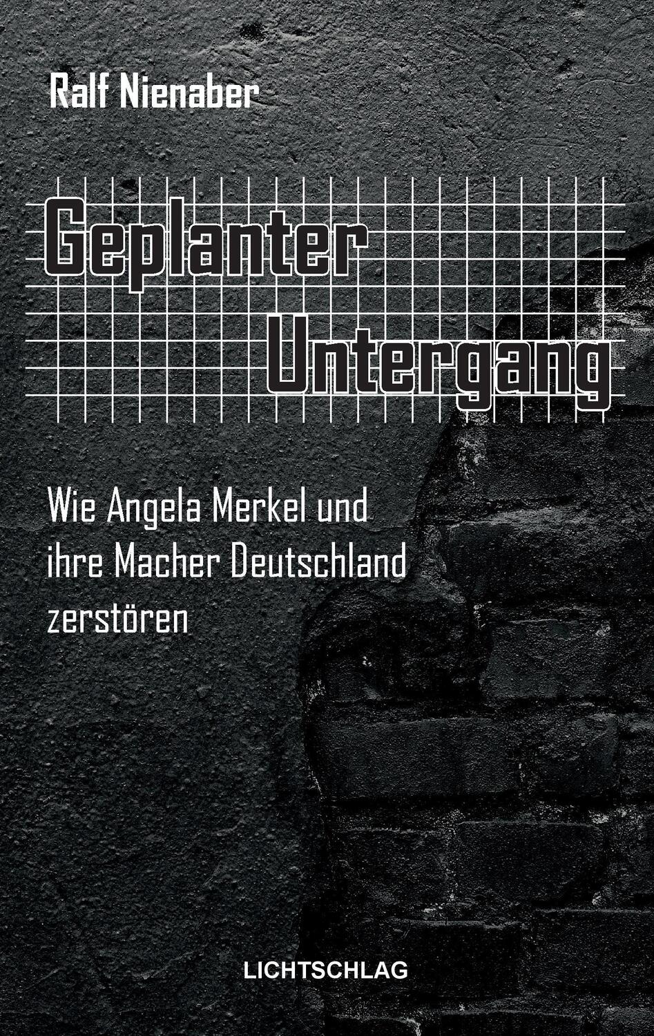 Cover: 9783939562559 | Geplanter Untergang | Wie Merkel und ihre Macher Deutschland zerstören