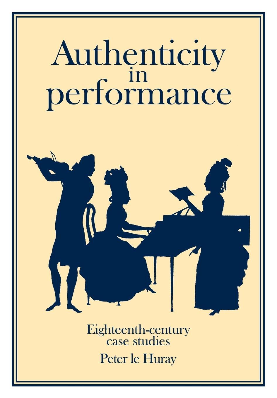 Cover: 9780521399265 | Authenticity in Performance | Eighteenth-Century Case Studies | Buch