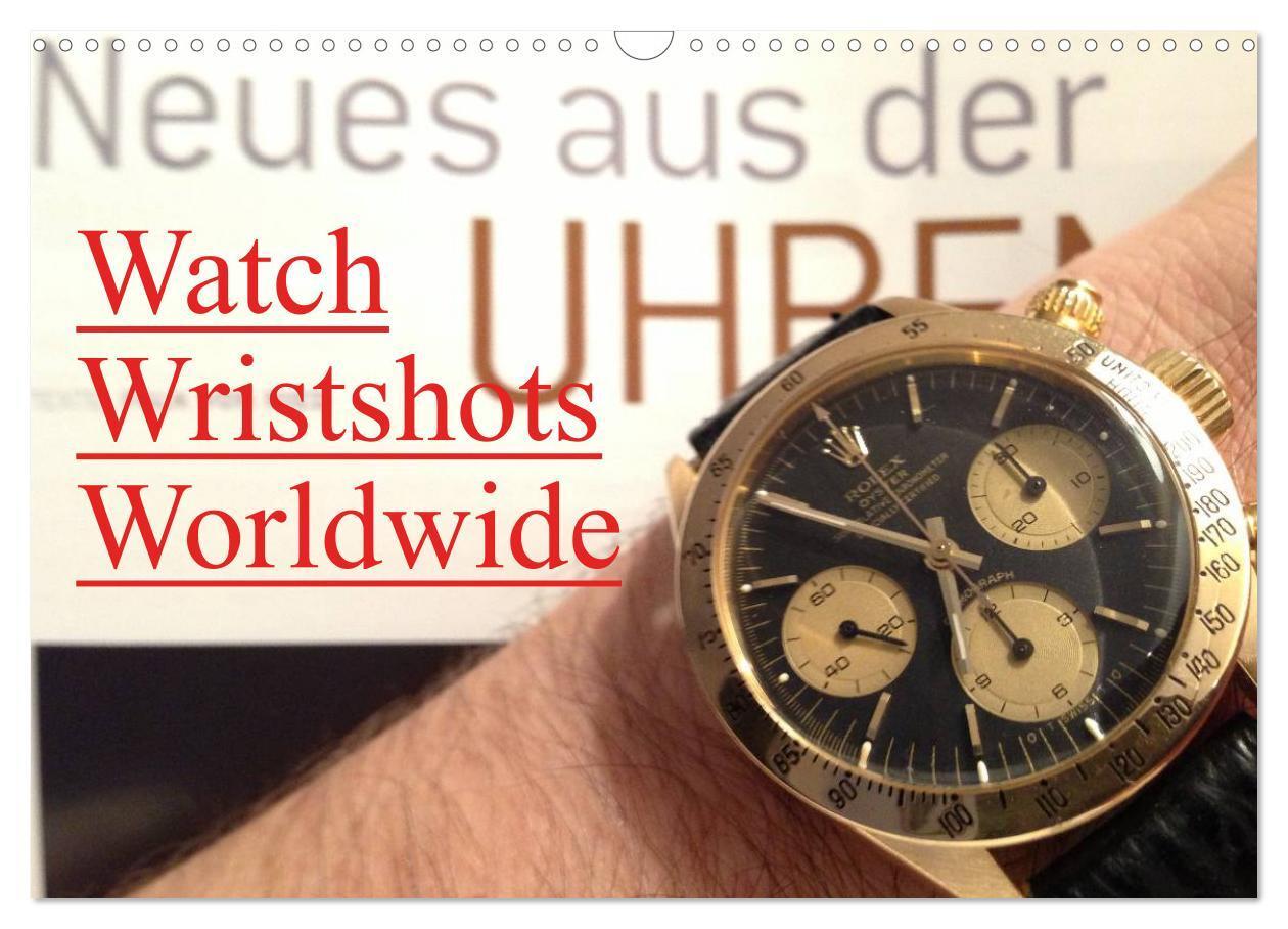Cover: 9783383506628 | Watch Wristshots Worldwide (Wandkalender 2024 DIN A3 quer),...