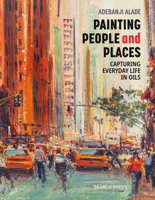 Cover: 9781800920323 | Painting People and Places | Capturing Everyday Life in Oils | Alade
