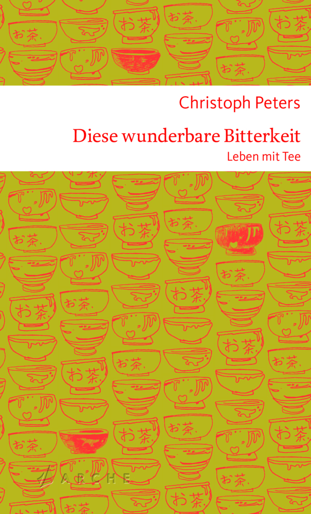 Cover: 9783716027561 | Diese wunderbare Bitterkeit | Leben mit Tee | Christoph Peters | Buch