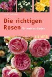 Cover: 9783800135691 | Die richtigen Rosen für meinen Garten | Ulmer Taschenbücher 73 | Buch