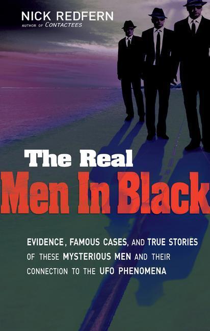 Cover: 9781601631572 | The Real Men in Black: Evidence, Famous Cases, and True Stories of...