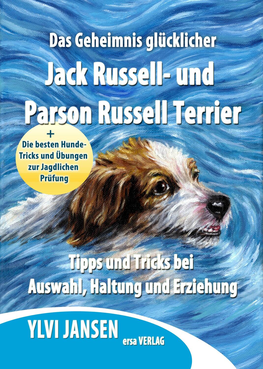 Cover: 9783944523231 | Das Geheimnis glücklicher Jack Russell- und Parson Russell Terrier