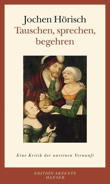 Cover: 9783446230729 | Tauschen, sprechen, begehren | Jochen Hörisch | Taschenbuch | 368 S.