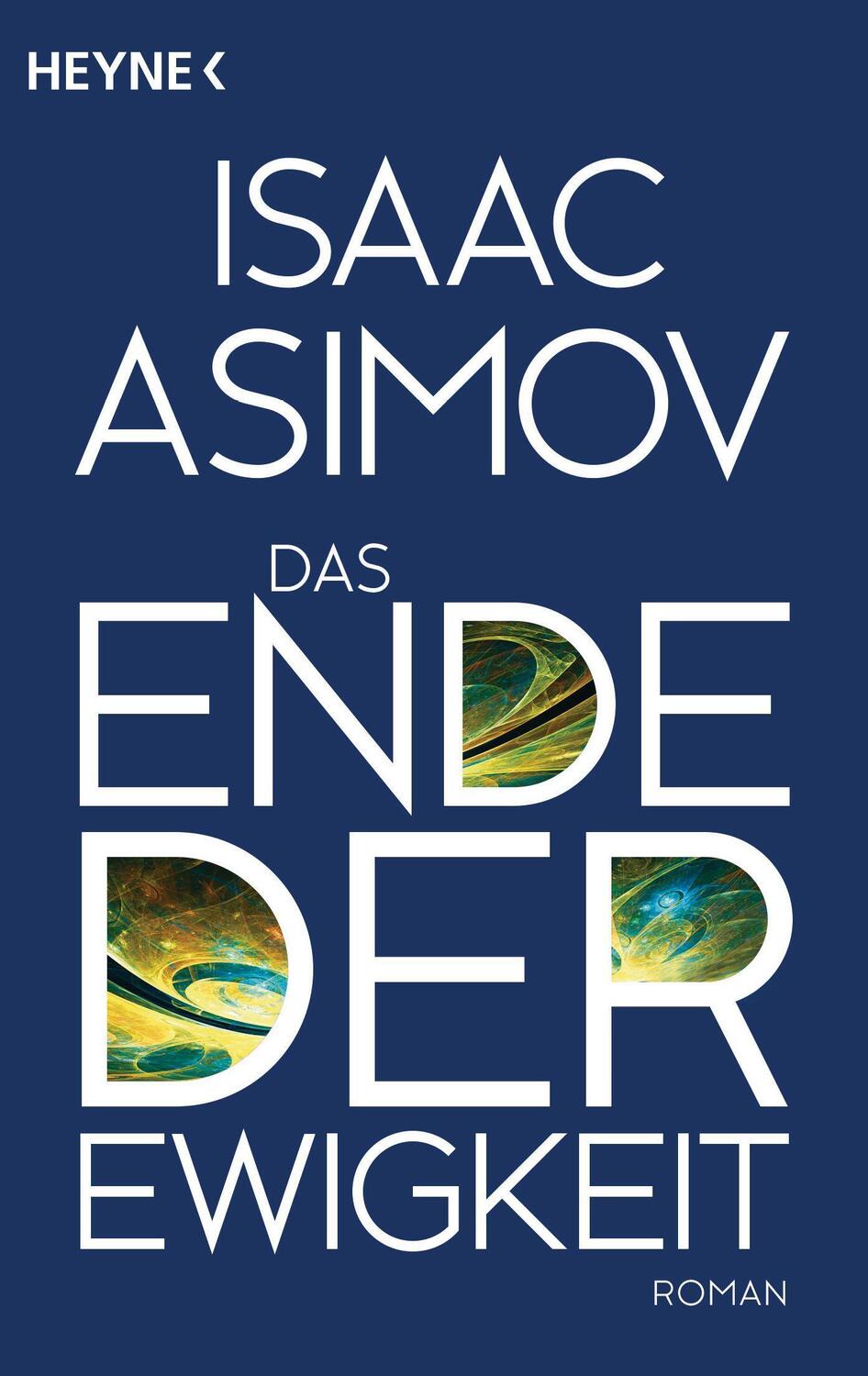 Cover: 9783453316867 | Das Ende der Ewigkeit | Isaac Asimov | Taschenbuch | Deutsch | 2016
