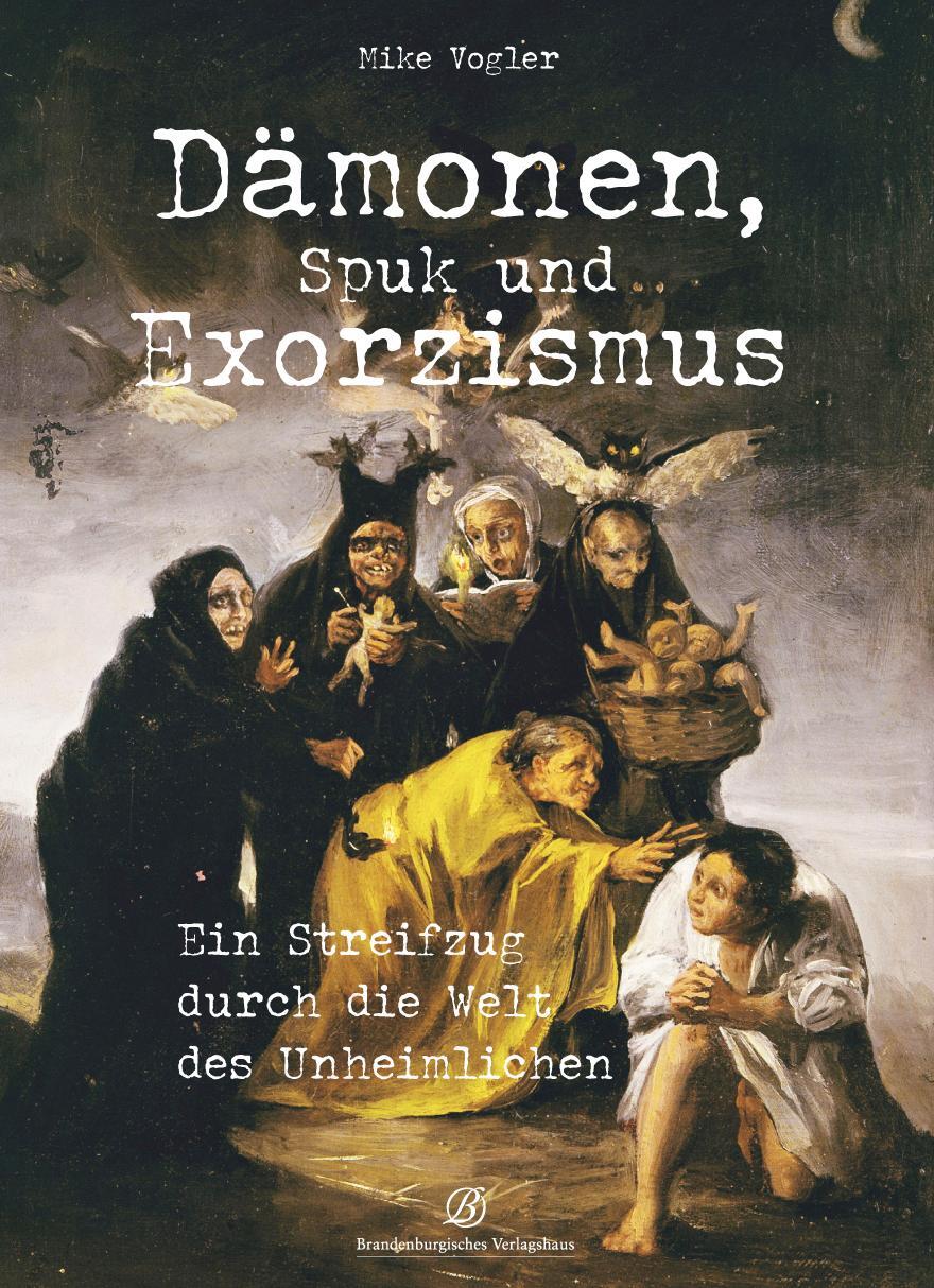 Cover: 9783960583882 | Dämonen, Spuk und Exorzismus | Mike Vogler | Taschenbuch | Deutsch