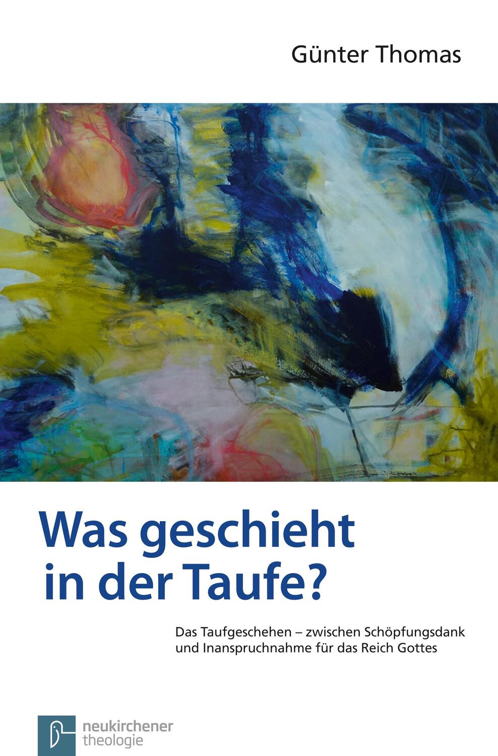 Cover: 9783788725303 | Was geschieht in der Taufe? | Günter Thomas | Taschenbuch | 96 S.