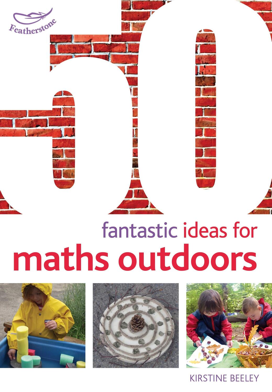 Cover: 9781408186794 | 50 Fantastic Ideas for Maths Outdoors | Kirstine Beeley | Taschenbuch