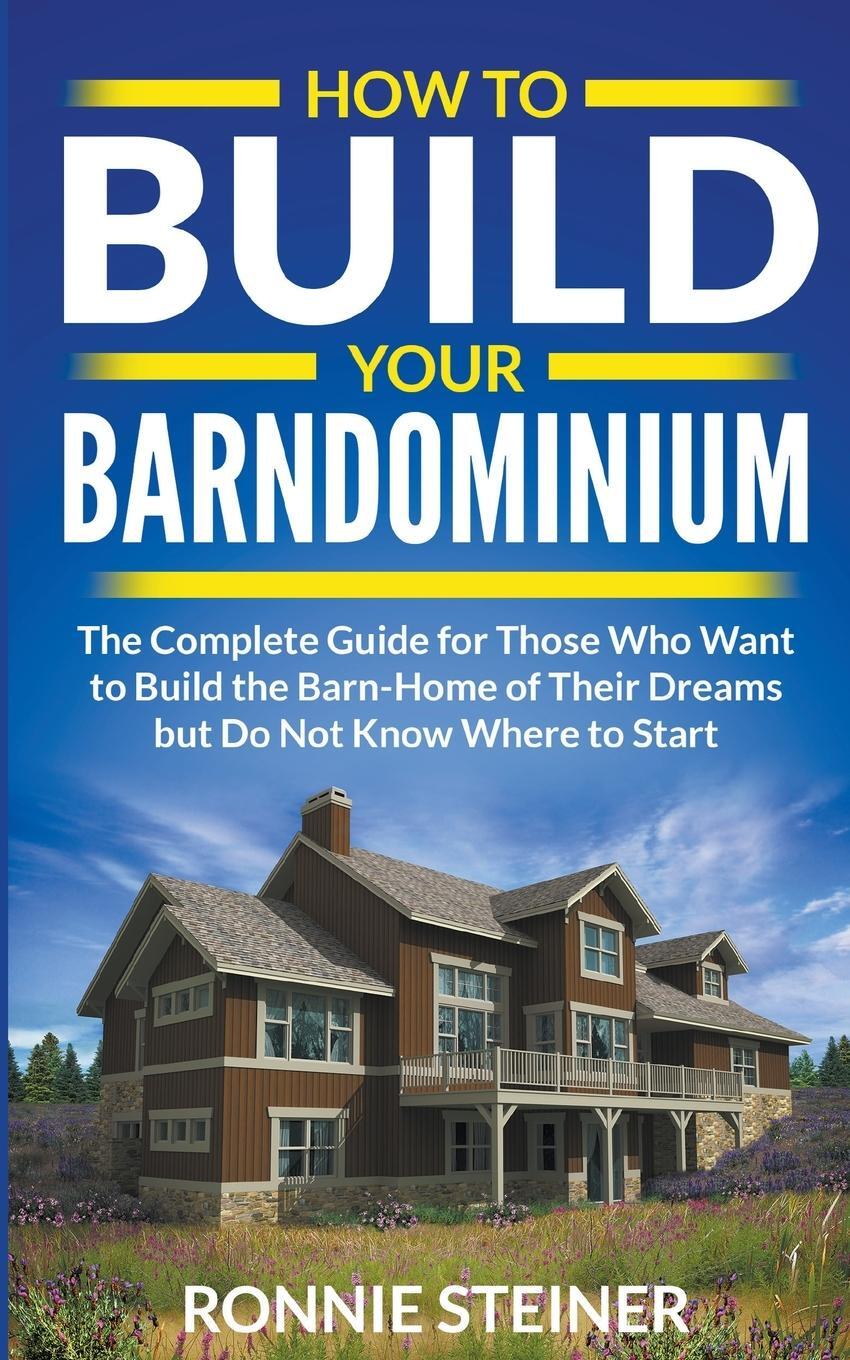 Cover: 9798215420362 | How To Build Your Barndominium | Ronnie Steiner | Taschenbuch | 2022