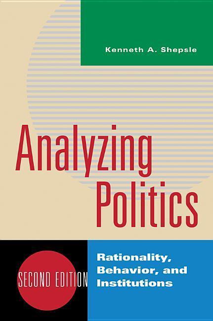 Cover: 9780393935073 | Analyzing Politics: Rationality, Behavior, and Institutions | Shepsle
