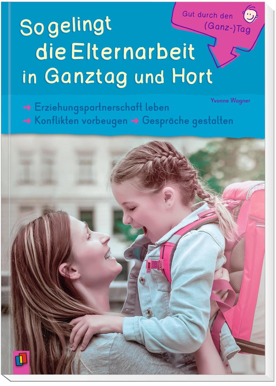 Bild: 9783834642035 | Gut durch den (Ganz-) Tag: So gelingt die Elternarbeit in Ganztag...