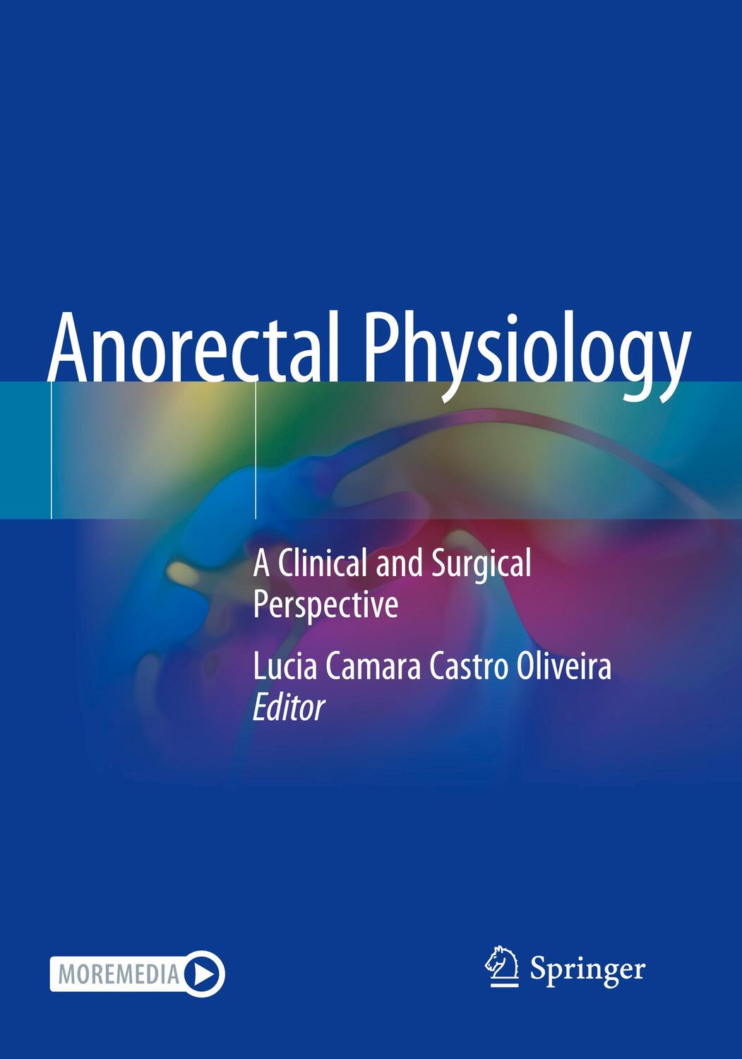 Cover: 9783030438135 | Anorectal Physiology | A Clinical and Surgical Perspective | Oliveira