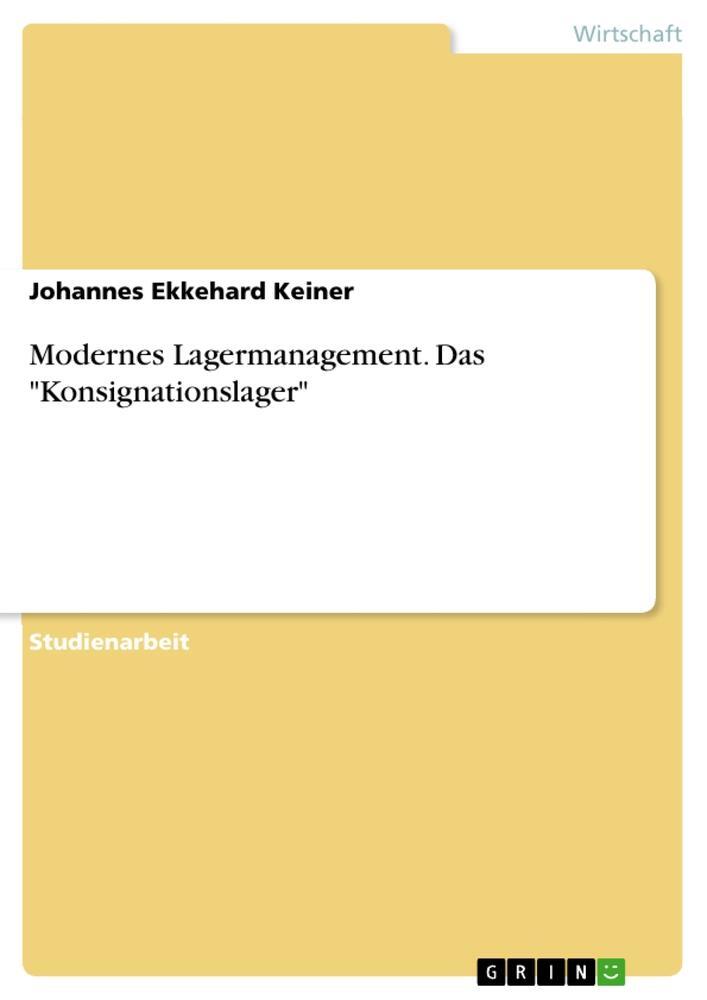 Cover: 9783656564454 | Modernes Lagermanagement. Das "Konsignationslager" | Keiner | Buch