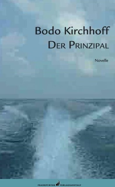 Cover: 9783627001391 | Der Prinzipal | Novelle | Bodo Kirchhoff | Buch | 128 S. | Deutsch