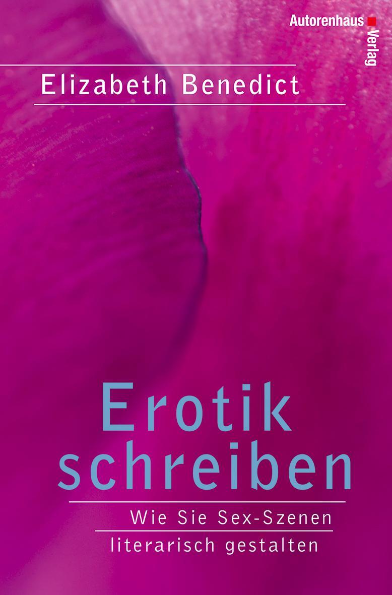 Cover: 9783866711150 | Erotik schreiben | Wie Sie Sex-Szenen literarisch gestalten | Benedict