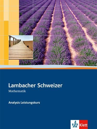 Cover: 9783127357042 | Lambacher-Schweizer. Sekundarstufe II. Analysis Leistungskurs...