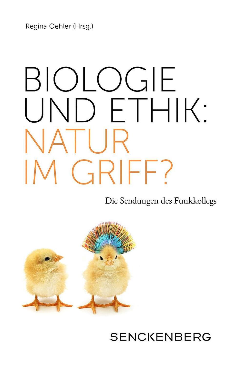 Cover: 9783510614127 | Biologie und Ethik: Natur im Griff? | Die Sendungen des Funkkollegs