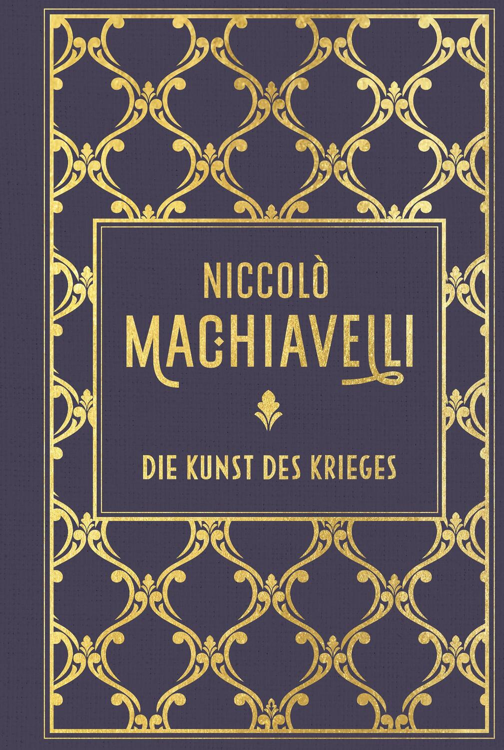 Cover: 9783868207323 | Die Kunst des Krieges | Leinen mit Goldprägung | Niccolo Machiavelli