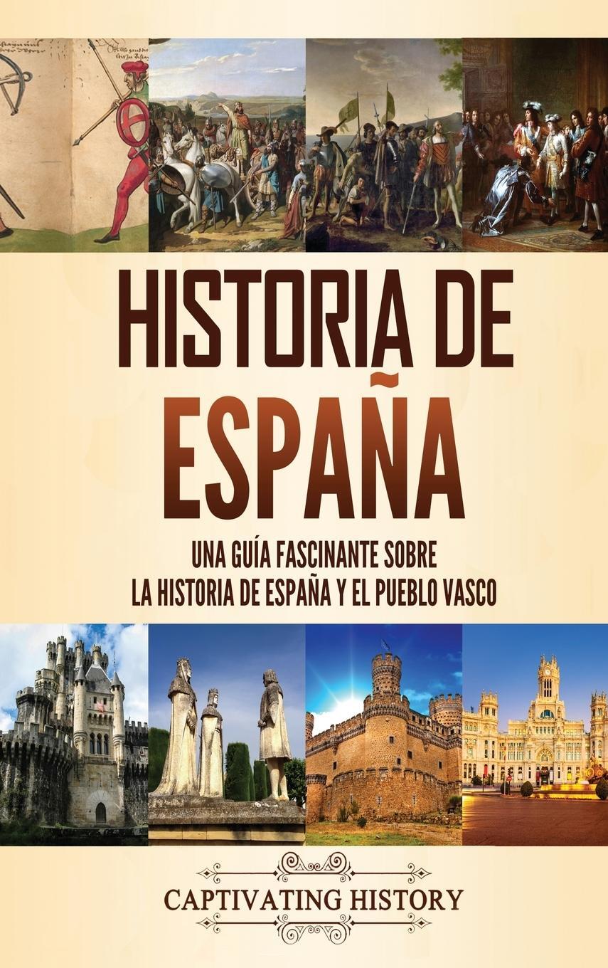 Cover: 9781637162149 | Historia de España | Captivating History | Buch | Spanisch | 2021