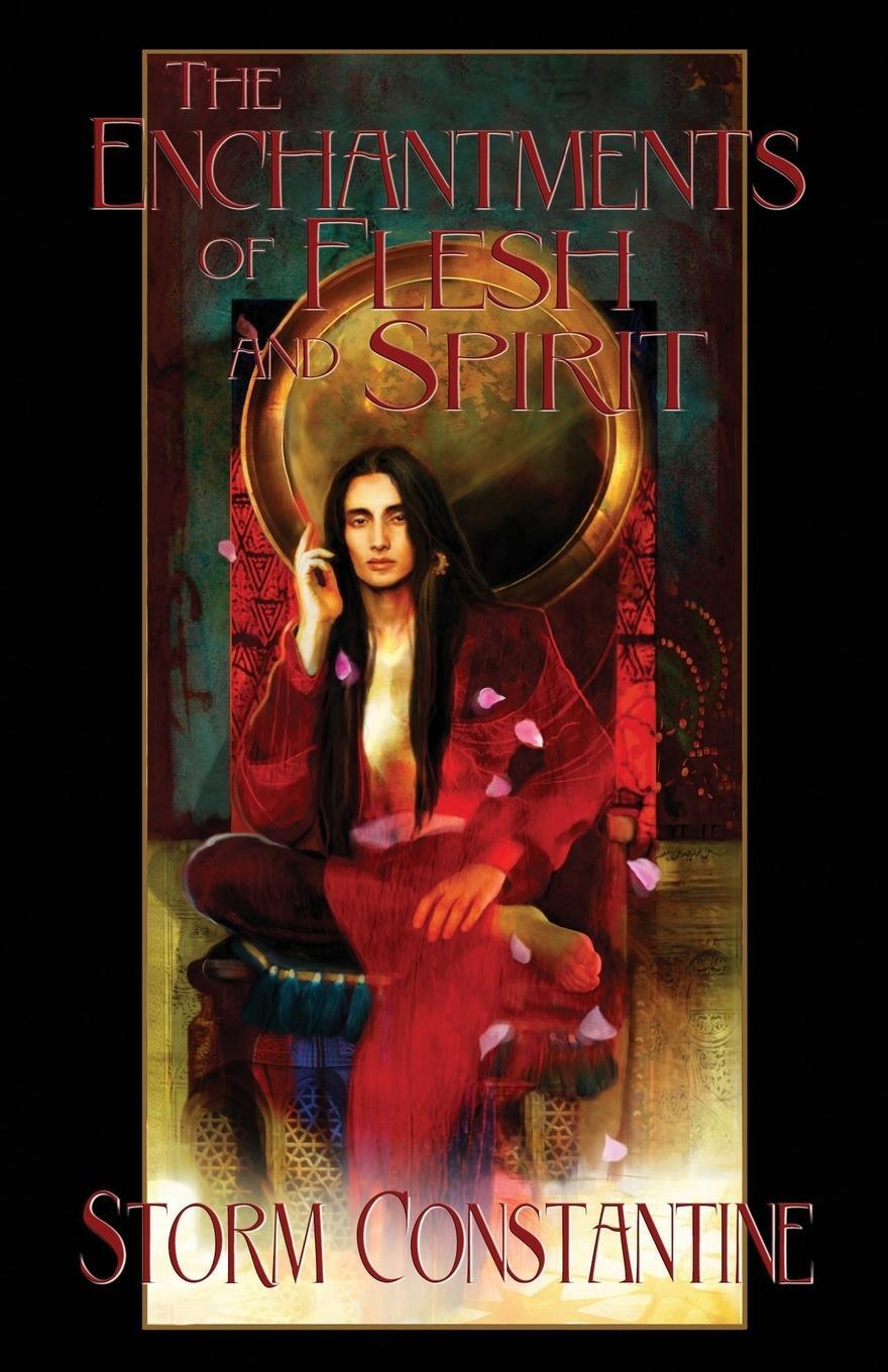 Cover: 9781907737893 | The Enchantments of Flesh and Spirit | Storm Constantine | Taschenbuch