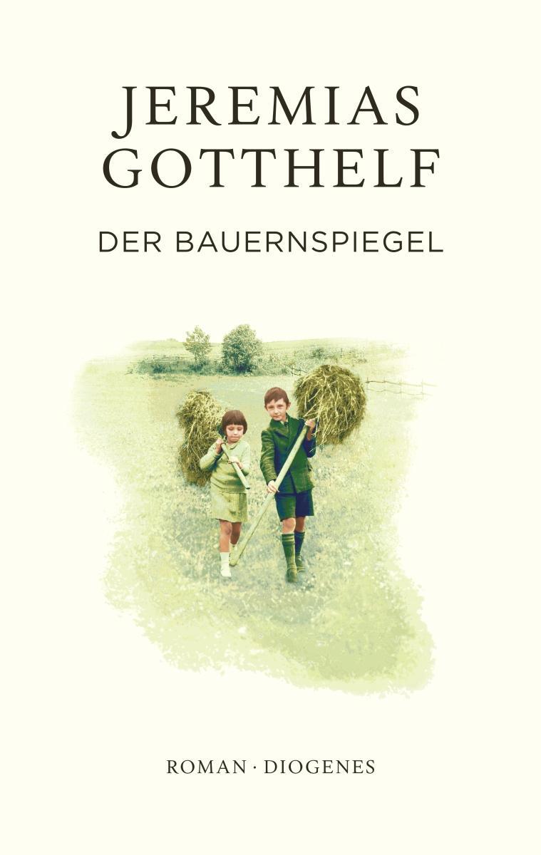 Cover: 9783257072907 | Der Bauernspiegel | Jeremias Gotthelf (u. a.) | Buch | 544 S. | 2024