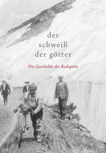 Cover: 9783936973600 | Der Schweiß der Götter | Die Geschichte des Radsports | Benjo Maso