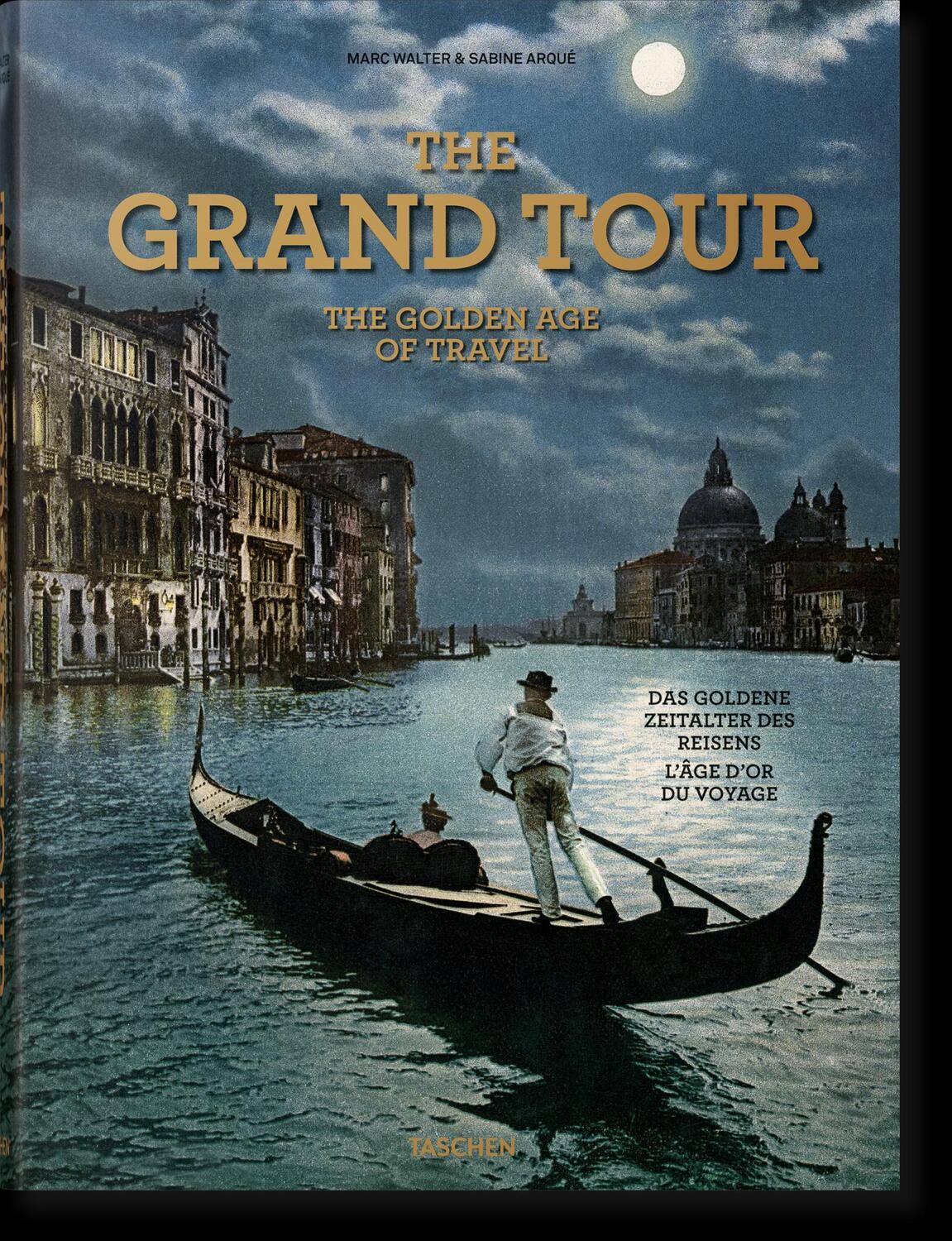 Cover: 9783836585071 | The Grand Tour. The Golden Age of Travel | Sabine Arqué | Buch | 2021