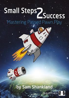 Cover: 9781784830892 | Small Steps 2 Success | Mastering Passed Pawn Play | Sam Shankland