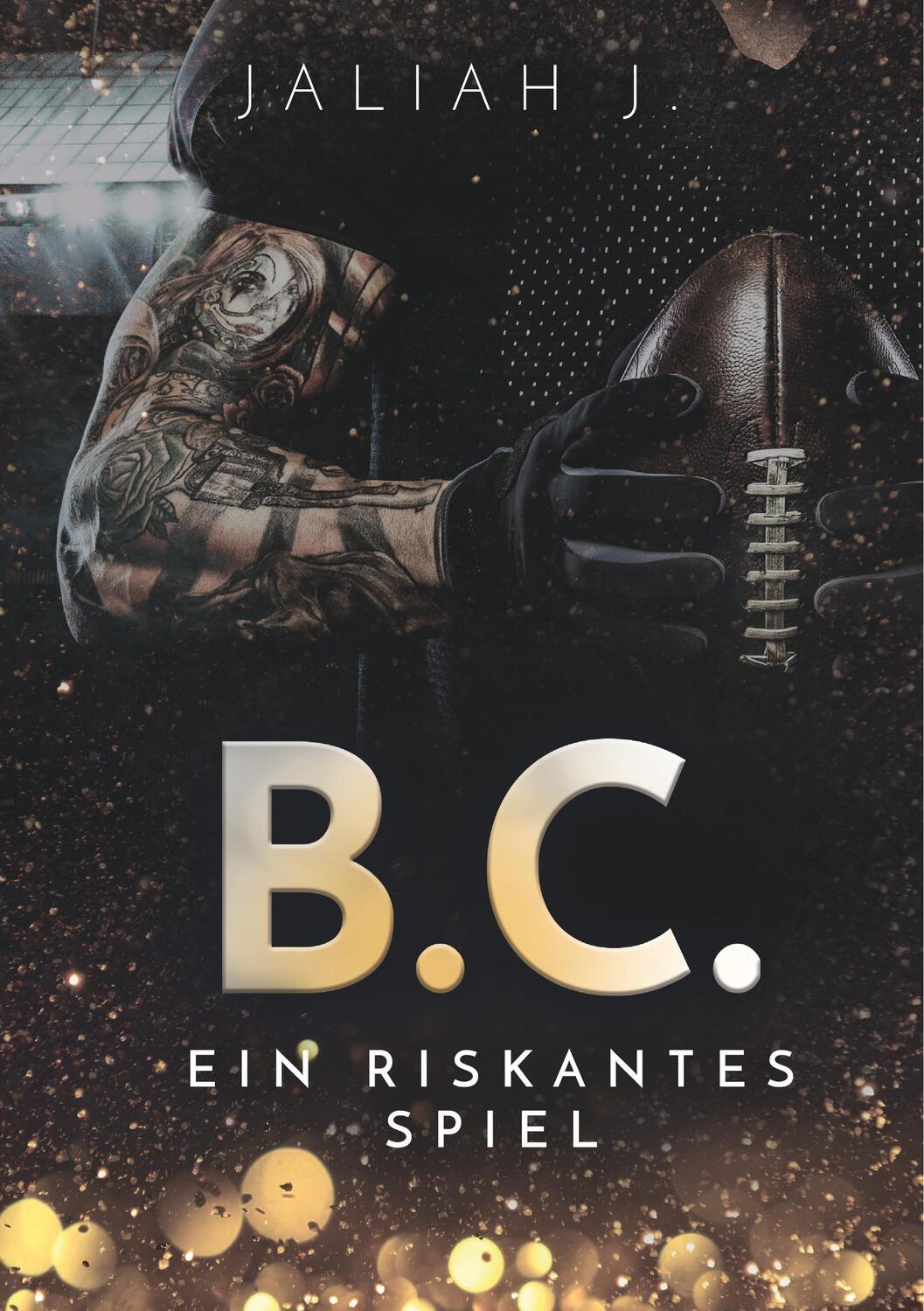 Cover: 9783751905268 | B.C. | Ein riskantes Spiel, B.C 1 | Jaliah J | Taschenbuch | 248 S.