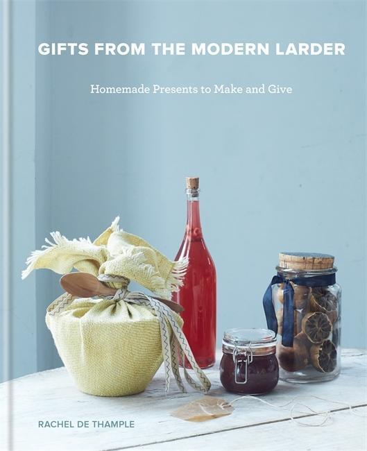 Cover: 9780857835901 | De Thample, R: Gifts from the Modern Larder | Rachel De Thample | Buch