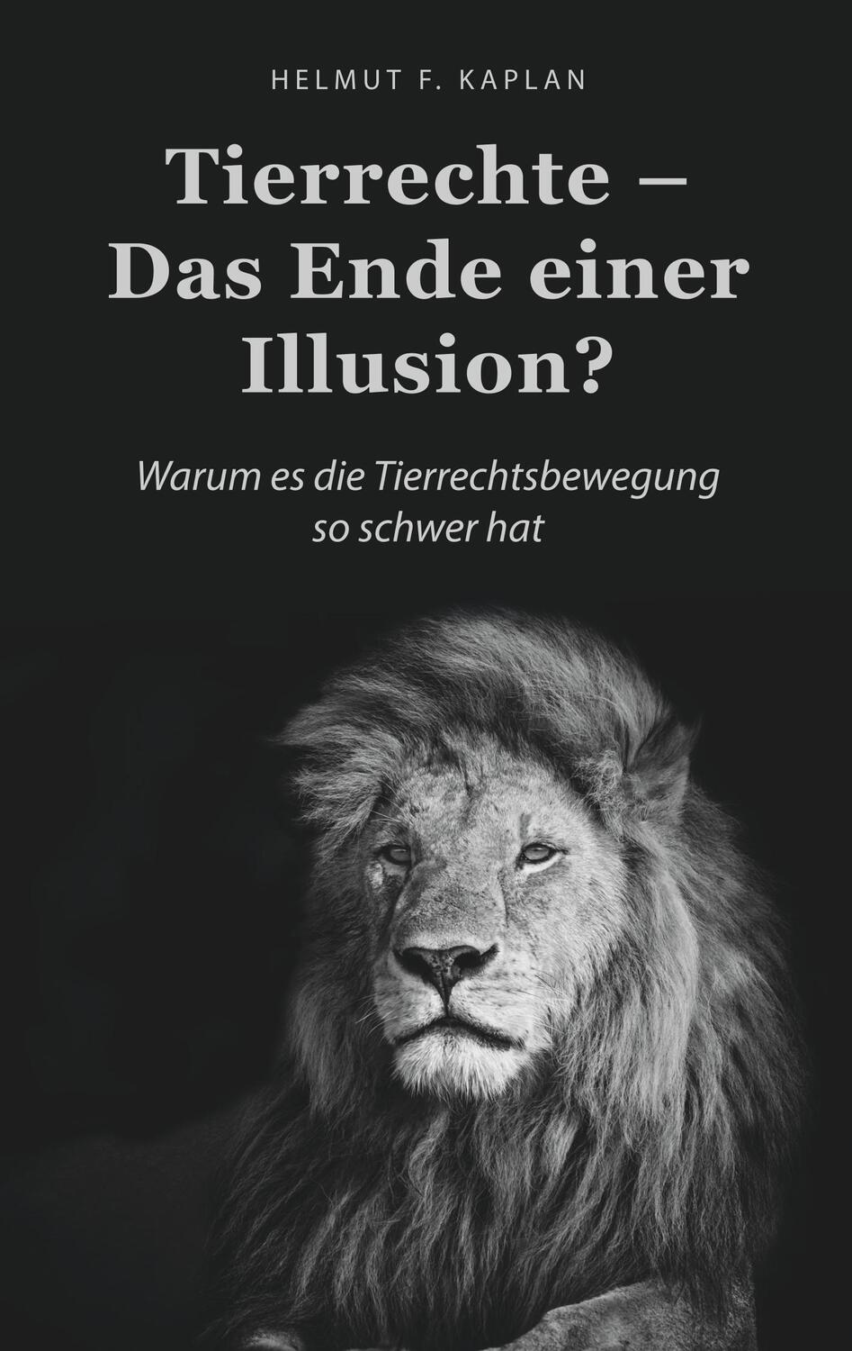 Cover: 9783746014364 | Tierrechte - Das Ende einer Illusion? | Helmut F. Kaplan | Taschenbuch