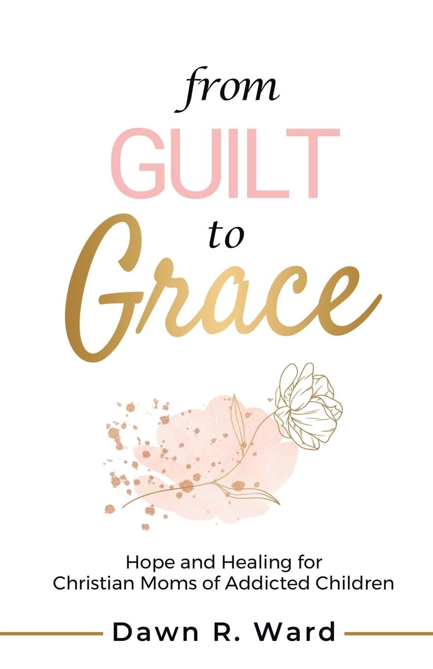 Cover: 9798891850897 | From Guilt to Grace | Dawn R. Ward | Taschenbuch | Englisch | 2024