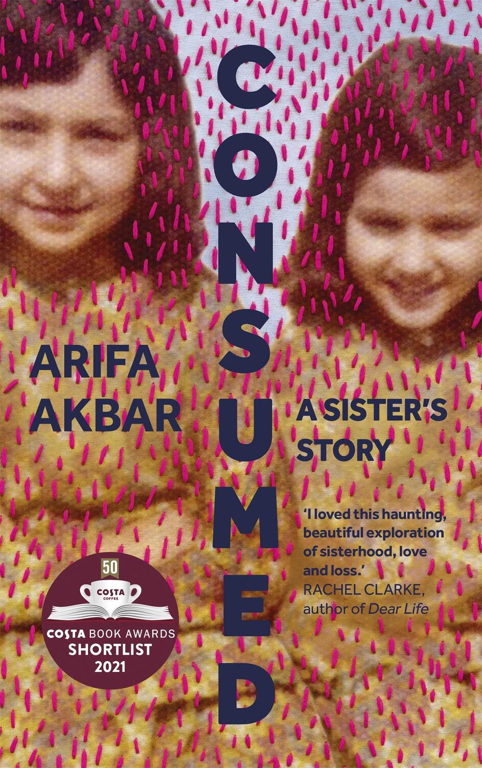 Cover: 9781529347524 | Consumed | Arifa Akbar | Buch | 256 S. | Englisch | 2021