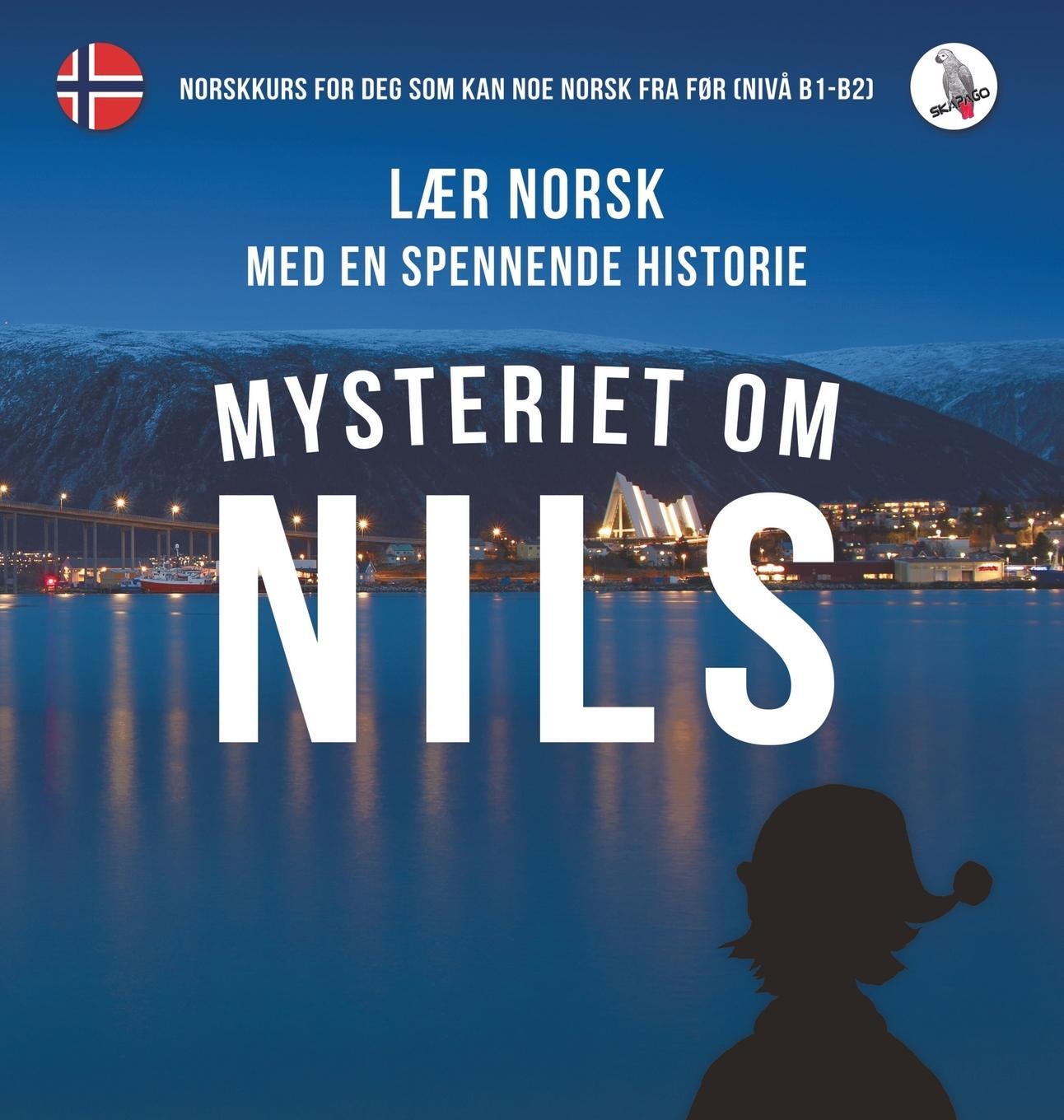Cover: 9783945174425 | Mysteriet om Nils. Lær norsk med en spennende historie. Norskkurs...
