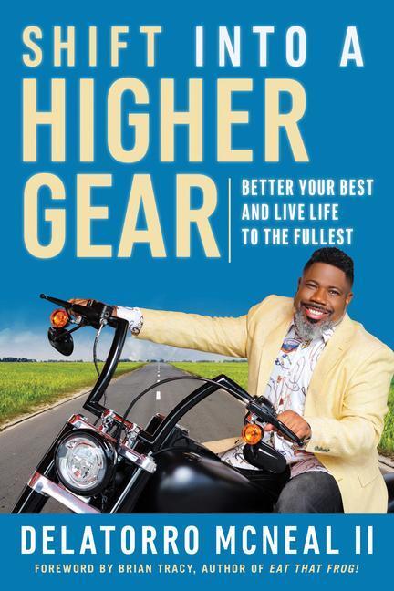 Cover: 9781523093731 | Shift Into a Higher Gear: Better Your Best and Live Life to the...