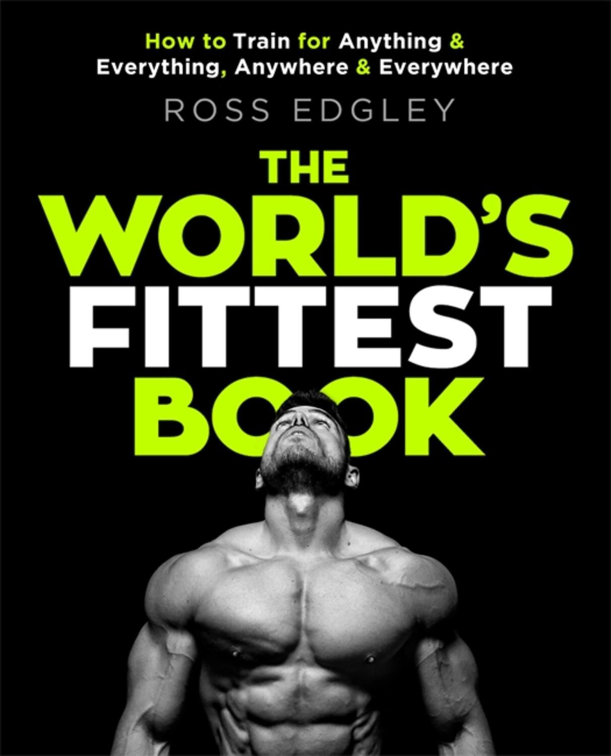 Cover: 9780751572544 | The World's Fittest Book | Ross Edgley | Taschenbuch | 320 S. | 2018