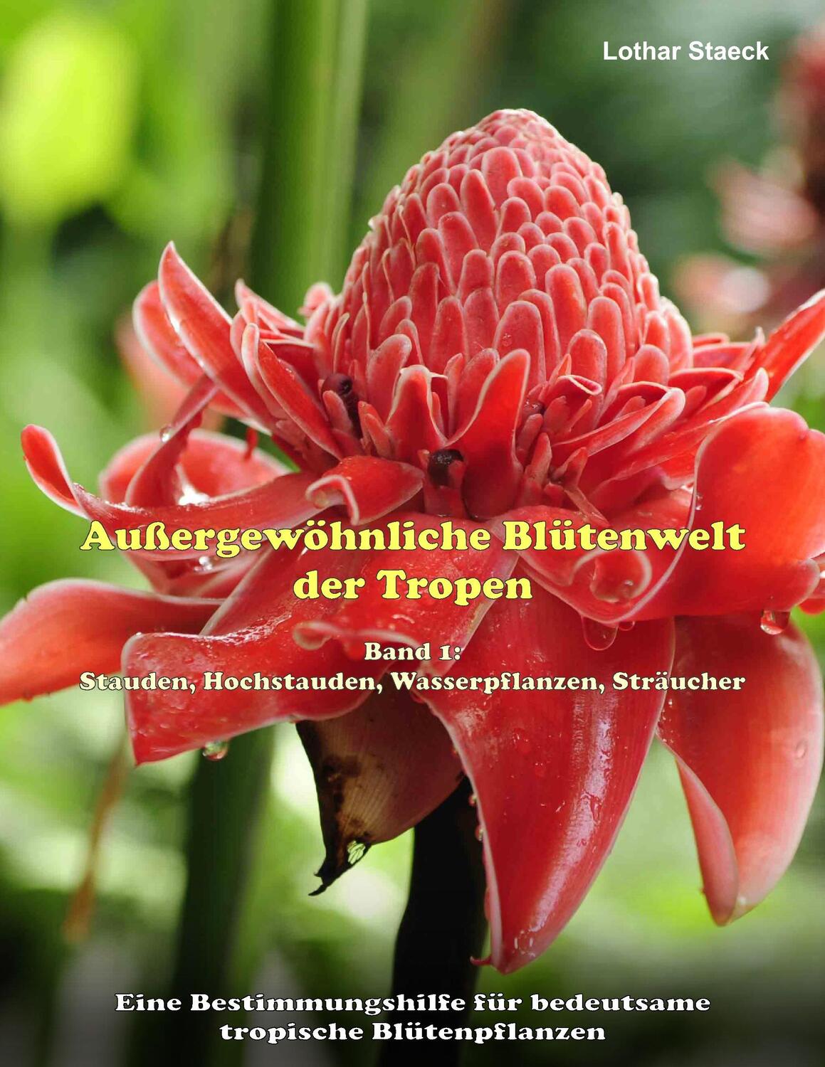 Cover: 9783842353732 | Außergewöhnliche Blütenwelt der Tropen | Lothar Staeck | Taschenbuch