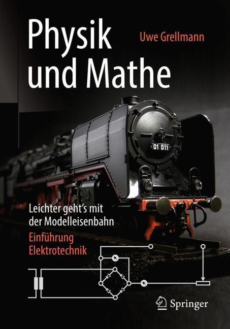 Cover: 9783658233983 | Physik und Mathe - Leichter geht's mit der Modelleisenbahn | Grellmann