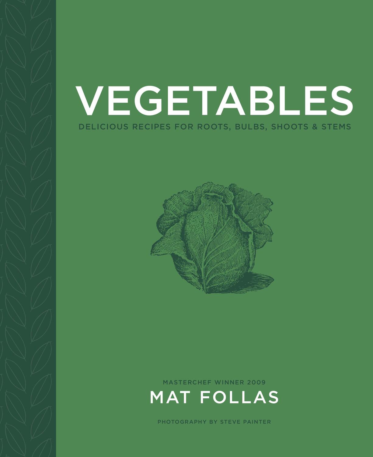 Cover: 9781788792103 | Vegetables | Delicious Recipes for Roots, Bulbs, Shoots &amp; Stems | Buch