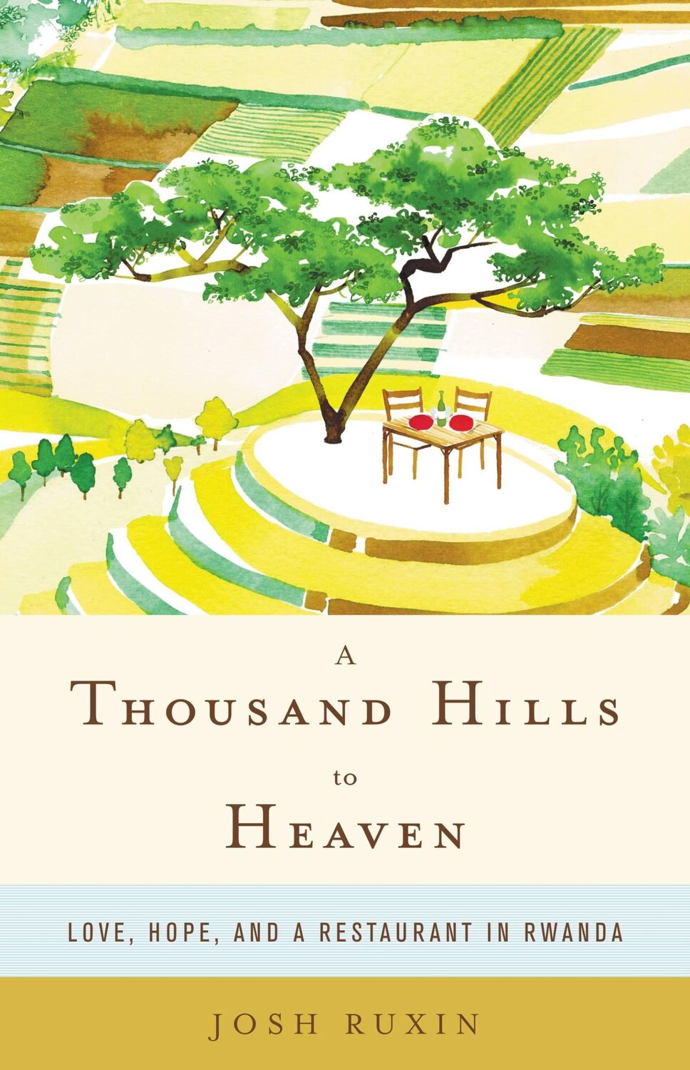 Cover: 9780316232913 | A Thousand Hills to Heaven | Love, Hope, and a Restaurant in Rwanda