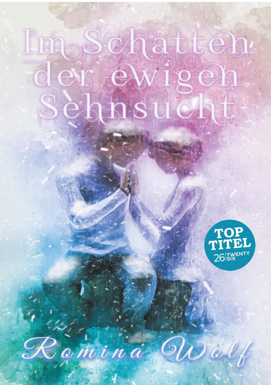 Cover: 9783740729349 | Im Schatten der ewigen Sehnsucht | Romina Wolf | Taschenbuch