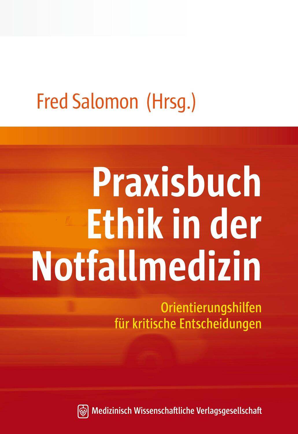 Cover: 9783954662197 | Praxisbuch Ethik in der Notfallmedizin | Fred Salomon | Taschenbuch